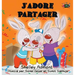 J'adore Partager: I Love to Share (French edition)