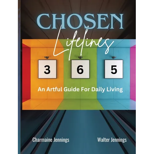 Chosen Lifelines 365: An Artful Guide for Daily Living