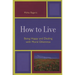How to Live: Being Happy and Dealing with Moral Dilemmas