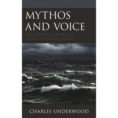 Mythos and Voice: Displacement, Learning, and Agency in Odysseus' World