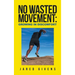 No Wasted Movement: Growing in Discomfort