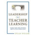 Leadership for Teacher Learning: Creating a Culture Where All Teachers Improve So That All Students Succeed (Formative Assessment Tactics Designed to