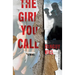 The Girl You Call