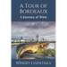 A Tour of Bordeaux: A Journey of Wine