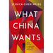 What China Wants: And What It Means for the World