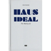 Haus Ideal: The Making of