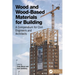 Wood and Wood-Based Materials for Building: A Compendium for Civil Engineers and Architects