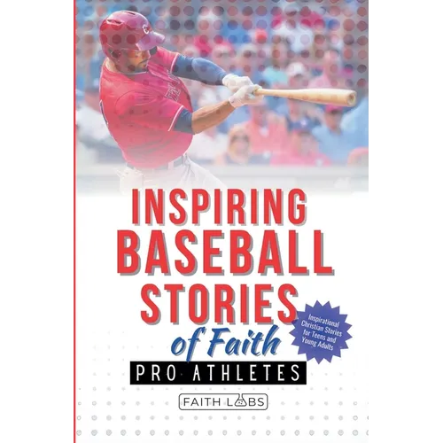 Inspiring Baseball Stories of Faith from Pro Athletes