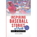 Inspiring Baseball Stories of Faith from Pro Athletes