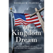The Kingdom Dream: An Urgent Wake-Up Call to Life Beyond the American Dream