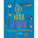 The Girl Who Rode a Shark: And Other Stories of Daring Women