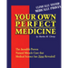 Your Own Perfect Medicine: The Incredible Proven Natural Miracle Cure That Medical Science Has Never Revealed!