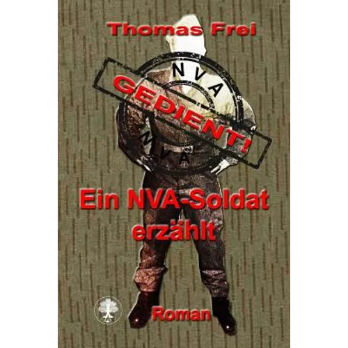 Gedient: Ein NVA-Soldat erzählt