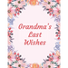 Grandma's Last Wishes: An End Of Life Planner Organizer