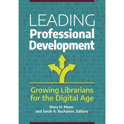 Leading Professional Development: Growing Librarians for the Digital Age