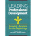 Leading Professional Development: Growing Librarians for the Digital Age