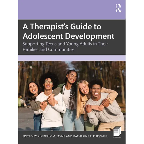 A Therapist's Guide to Adolescent Development: Supporting Teens and Young Adults in Their Families and Communities