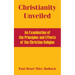 Christianity Unveiled: An Examination of the Principles and Effects of the Christian Religion