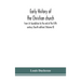Early History Of The Christian Church: From Its Foundation To The End Of The Fifth Century (Fourth Edtion) (Volume Ii)