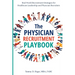 The Physician Recruitment Playbook: Real-world strategies to recruit, retain, and inspire physicians and providers
