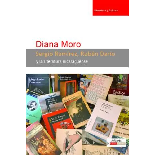 Sergio Ramírez, Rubén Darío Y La Literatura Nicaragüense