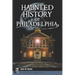 Haunted History of Philadelphia