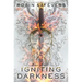 Igniting Darkness