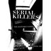 Serial Killers: The Insatiable Passion