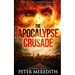 The Apocalypse Crusade War of the Undead Day One: A Zombie Tale by Peter Meredith
