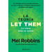La Teoría Let Them. La Clave Está En Soltar: El Método Que Te Puede Cambiar La Vida Y del Que Millones de Personas No Dejan de Hablar / The Let Them T