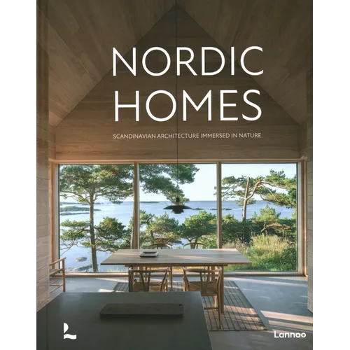 Nordic Homes: Scandinavian Architecture Immersed in Nature