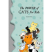 The Power of Cats For Kids