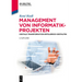 Management Von Informatik-Projekten: Digitale Transformation Erfolgreich Gestalten