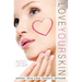 Love Your Skin: Expert Skin Care Secrets Exposed