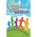 Let the Children Come and Worship: Little Liturgies for Young Christians