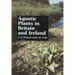 Aquatic Plants in Britain and Ireland