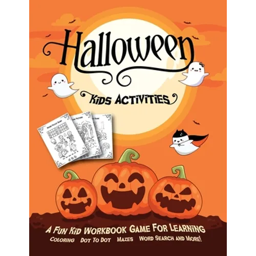 Halloween Kids Activities: Fantastic Activity Book For Boys And Girls: Word Search, Mazes, Coloring Pages, Connect the dots, how to draw tasks. For ki