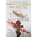 The Muse in a Time of Madness
