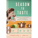 Season to Taste: Rewriting Kitchen Space in Contemporary Women's Food Memoirs