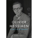 Olivier Messiaen: A Critical Biography