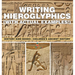 Writing Hieroglyphics (with Actual Examples!): History Kids Books Children's Ancient History
