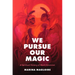 We Pursue Our Magic: A Spiritual History of Black Feminism