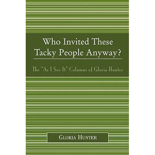 Who Invited These Tacky People Anyway?: The 'As I See It' Columns of Gloria Hunter
