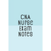 CNA Nurse Exam Notes: Funny Nursing Theme Notebook - Includes: Quotes From My Patients and Coloring Section - Graduation And Appreciation Gi