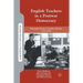 English Teachers in a Postwar Democracy: Emerging Choice in London Schools, 1945-1965