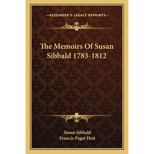 The Memoirs Of Susan Sibbald 1783-1812