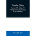 Primitive culture: researches into the development of mythology, philosophy, religion, language, art, and custom (Volume I)