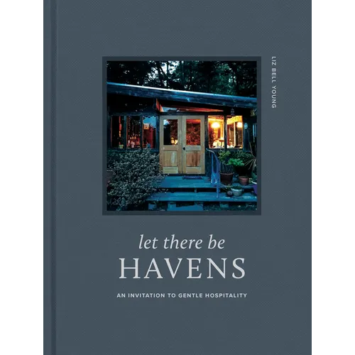 Let There Be Havens: An Invitation to Gentle Hospitality