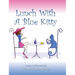 Lunch With A Blue Kitty