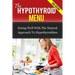 The Hypothyroid Menu: Eating Well With The Natural Approach To Hypothyroidism